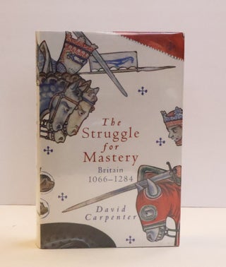 1414880 THE STRUGGLE FOR MASTERY: BRITAIN 1066-1284. David Carpenter