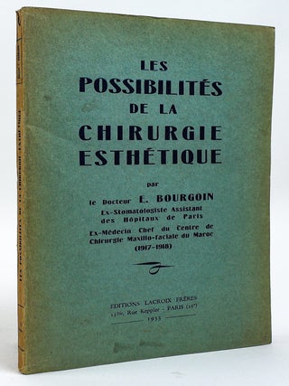 1414886 LES POSSIBILIT&Eacute;S DE LA CHIRURGIE ESTH&Eacute;TIQUE [With Signed Card]. E. Bourgoin