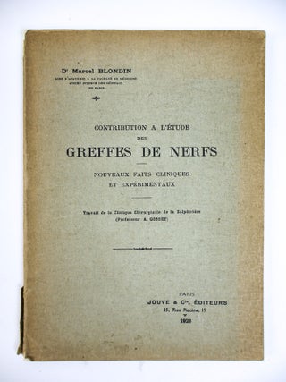 1414910 CONTRIBUTION A L'&Eacute;TUDE DES GREFFES DE NERFS; NOUVEAUX FAITS CLINIQUES ET...