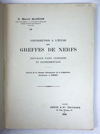 CONTRIBUTION A L'&Eacute;TUDE DES GREFFES DE NERFS; NOUVEAUX FAITS CLINIQUES ET EXP&Eacute;RIMENTAUX; TRAVAIL DE LA CLINIQUE CHIRURGICALE DE LA SALP&Ecirc;TRI&Egrave;RE [Signed]