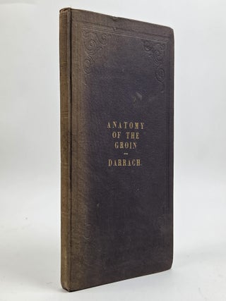 1414937 DRAWINGS OF THE ANATOMY OF THE GROIN: WITH ANATOMICAL REMARKS [Signed]. W. Darrach