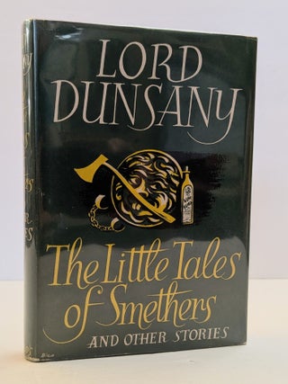 1414968 THE LITTLE TALES OF SMETHERS AND OTHER STORIES. Lord Dunsany