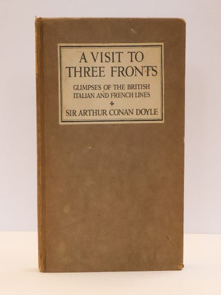1415092 A VISIT TO THREE FRONTS: GLIMPSES OF THE BRITISH ITALIAN AND FRENCH LINES. Arthur Conan...