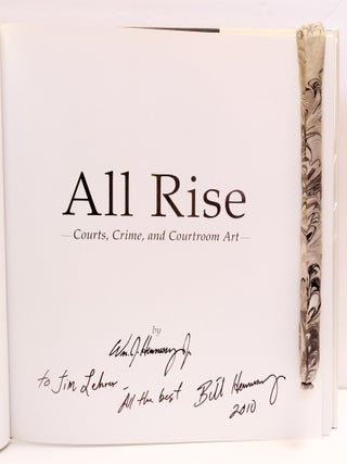 ALL RISE: COURTS, CRIME, AND COURTROOM ART [Inscribed]