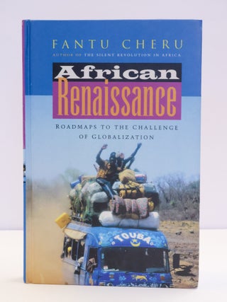 1415278 AFRICAN RENAISSANCE: ROADMAPS TO THE CHALLENGE OF GLOBALIZATION [Inscribed]. Fantu Cheru