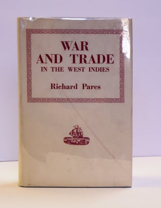 1415294 WAR AND TRADE IN THE WEST INDIES 1739-1763. Richard Pares
