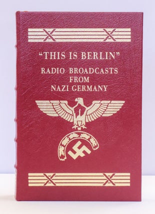 1415297 "THIS IS BERLIN": RADIO BROADCASTS FROM NAZI GERMANY. William L. Shirer