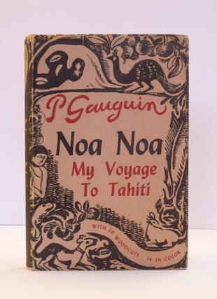 1415316 NOA NOA: MY VOYAGE TO TAHITI. Paul Gauguin