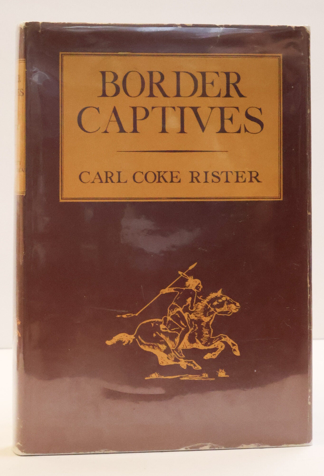 1415321 BORDER CAPTIVES: THE TRAFFIC OF PRISONERS BY SOUTHERN PLAINS INDIANS, 1835-1875 [Signed]. Carl Coke Rister.
