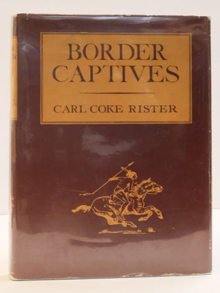 1415321 BORDER CAPTIVES: THE TRAFFIC OF PRISONERS BY SOUTHERN PLAINS INDIANS, 1835-1875 [Signed]....