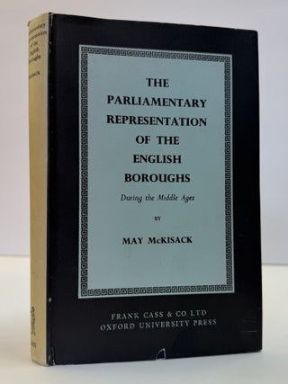 1415356 THE PARLIAMENTARY REPRESENTATION OF THE ENGLISH BOROUGHS DURING THE MIDDLE AGES. May...