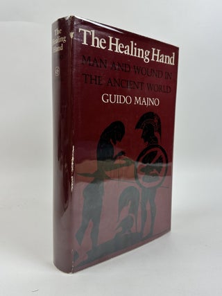 1415388 THE HEALING HANDS: MAN AND WOUND IN THE ANCIENT WORLD. Guido Majno