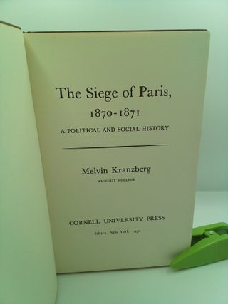 THE SIEGE OF PARIS, 1870 TO 1871: A POLITICAL AND SOCIAL HISTORY [INSCRIBED]