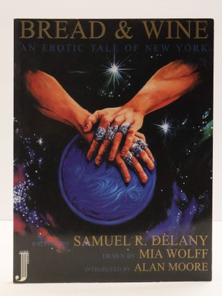 1415405 BREAD & WINE: AN EROTIC TALE OF NEW YORK. Samuel R. Delaney, Mia Wolff, Alan Moore
