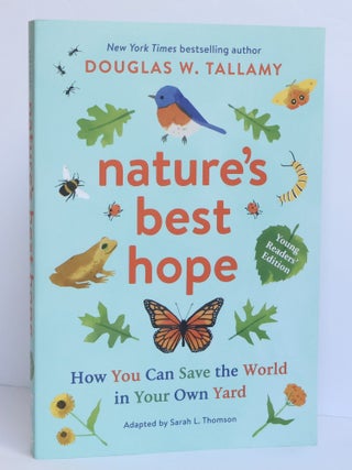 1415485 NATURE'S BEST HOPE: HOW YOU CAN SAVE THE WORLD IN YOUR OWN BACK YARD [Signed]....