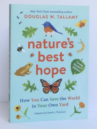 1415486 NATURE'S BEST HOPE: HOW YOU CAN SAVE THE WORLD IN YOUR OWN BACK YARD [Signed]....