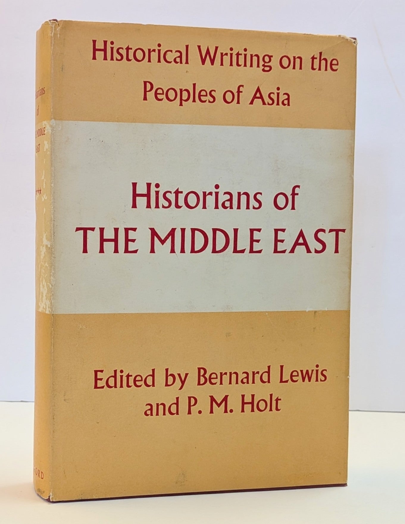 1415552 HISTORIANS OF THE MIDDLE EAST (HISTORICAL WRITINGS ON THE PEOPLE OF ASIA). Bernard Lewis, P. M. Holt.