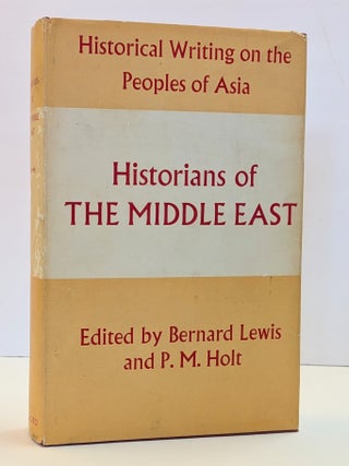 HISTORIANS OF THE MIDDLE EAST (HISTORICAL WRITINGS ON THE PEOPLE OF ASIA
