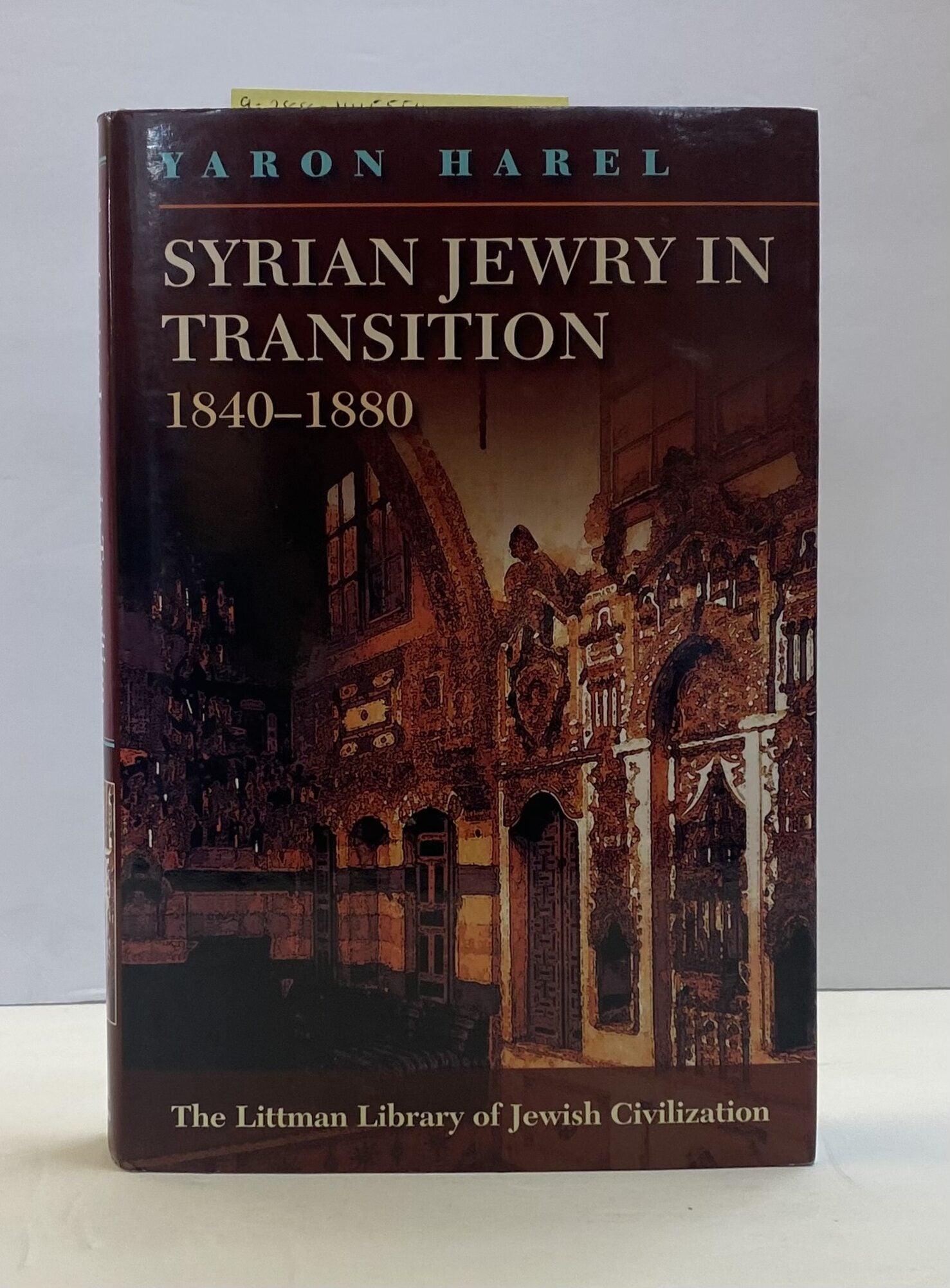 1415554 SYRIAN JEWRY IN TRANSITION 1840-1880. Yaron Harel.