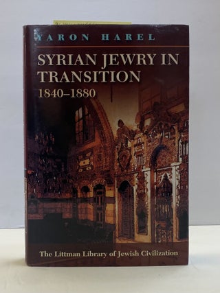 1415554 SYRIAN JEWRY IN TRANSITION 1840-1880. Yaron Harel