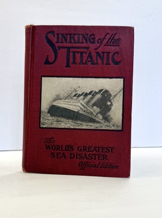 1415559 SINKING OF THE TITANIC: WORLD'S GREATEST SEA DISASTER. Thomas H. Russell, Fred S....