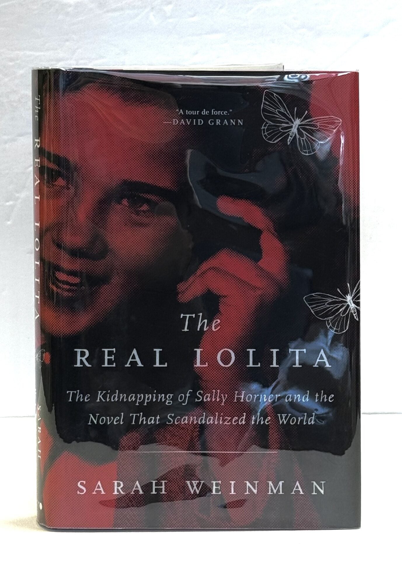 1415626 THE REAL LOLITA: THE KIDNAPPING OF SALLY HORNER AND THE NOVEL THAT SCANDALIZED THE WORLD [Signed]. Sarah Weinman.