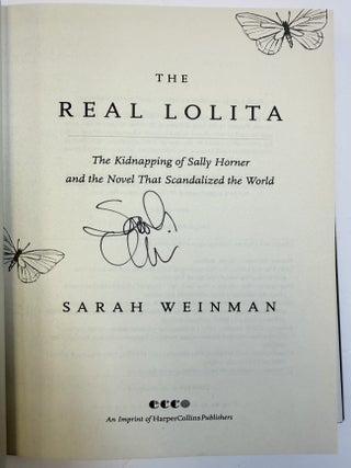 THE REAL LOLITA: THE KIDNAPPING OF SALLY HORNER AND THE NOVEL THAT SCANDALIZED THE WORLD [Signed]