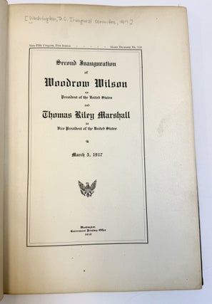 SECOND INAUGERATION OF WOODROW WILSON AS PRESIDENT OF THE UNITED STATES AND THOMAS RILEY MARSHALL AS VICE PRESIDENT OF THE UNITED STATES: MARCH 5, 1917