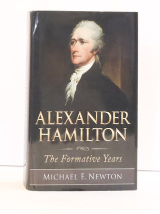 ALEXANDER HAMILTON: THE FORMATIVE YEARS [Inscribed