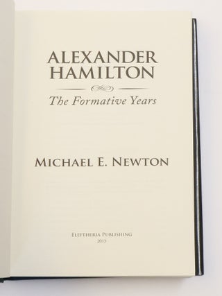 ALEXANDER HAMILTON: THE FORMATIVE YEARS [Inscribed]