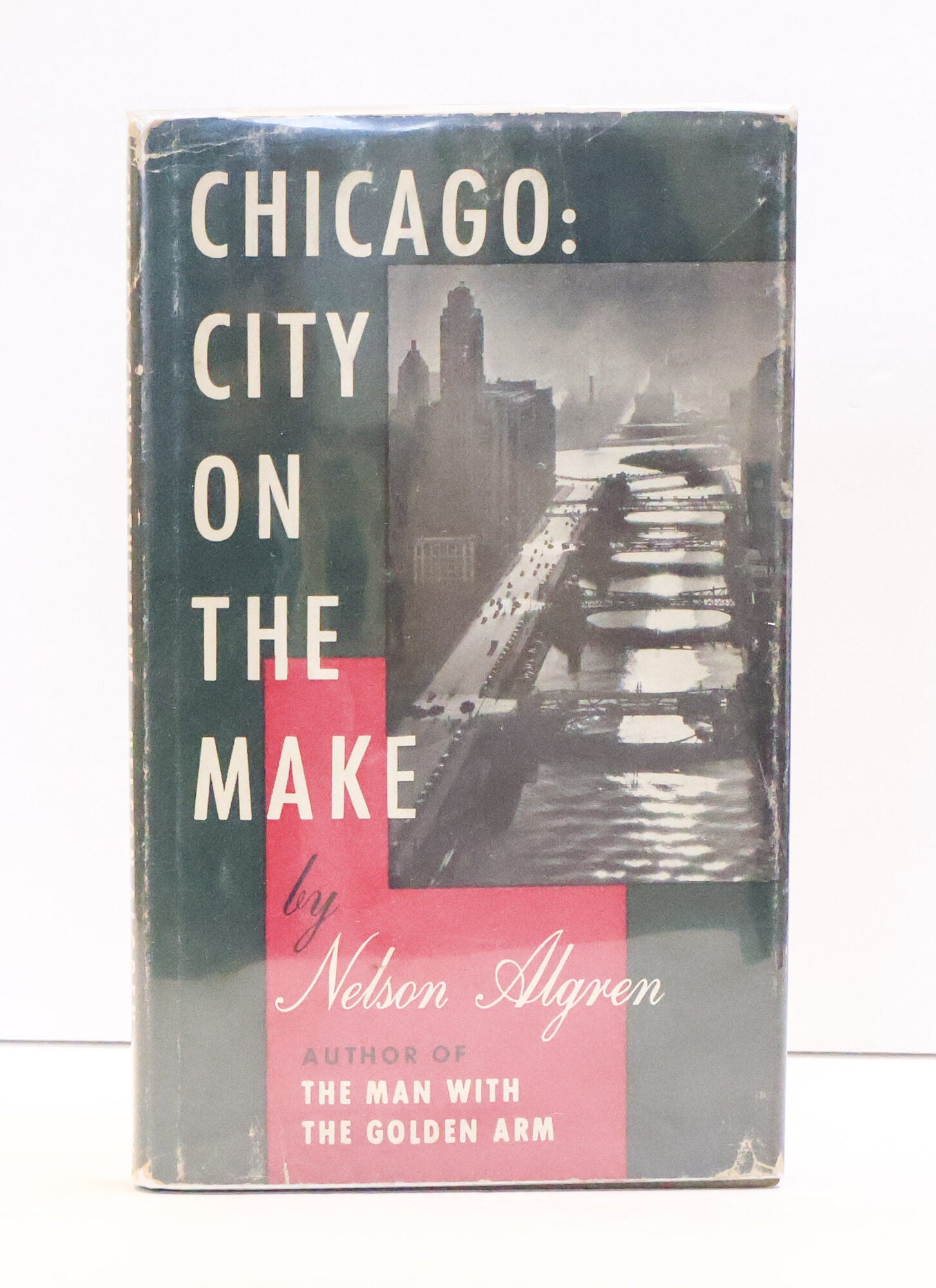 1415687 CHICAGO: CITY ON THE MAKE. Nelson Algren.