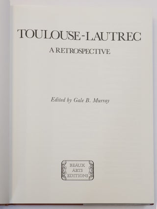 TOULOUSE-LAUTREC: A RETROSPECTIVE