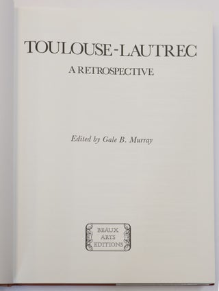 TOULOUSE-LAUTREC: A RETROSPECTIVE