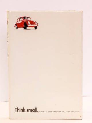 1415745 THINK SMALL. THE STORY OF THOSE VOLKSWAGEN ADS. Frank Rowsome