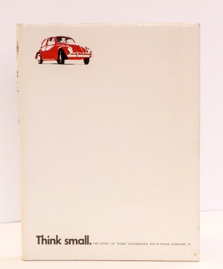 1415745 THINK SMALL. THE STORY OF THOSE VOLKSWAGEN ADS. Frank Rowsome