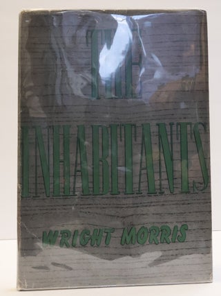 1415757 THE INHABITANTS. Wright Morris
