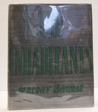 1415757 THE INHABITANTS. Wright Morris