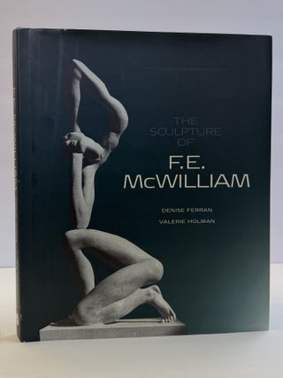 1415855 THE SCULPTURE OF F.E. MCWILLIAM [Inscribed x2]. Denise Ferran, Valerie Holman
