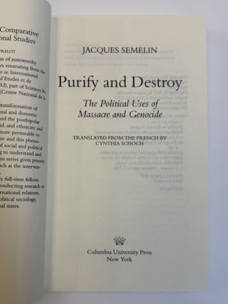 PURIFY AND DESTROY: THE POLITICAL USES OF MASSACRE AND GENOCIDE