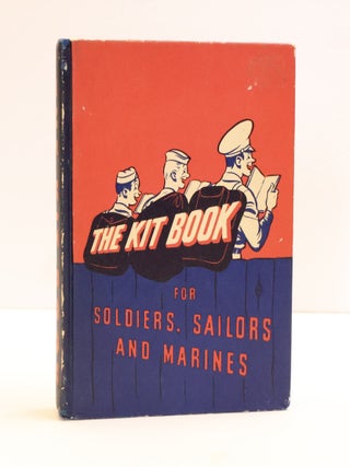 1415931 THE KIT BOOK FOR SOLDIERS, SAILORS AND MARINES. R. M. Barrows, E. X Pastor