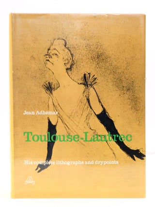 1416014 TOULOUSE-LAUTREC: HIS COMPLETE LITHOGRAPHS AND DRYPOINTS. Jean Adh&eacute;mar