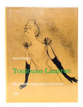 1416014 TOULOUSE-LAUTREC: HIS COMPLETE LITHOGRAPHS AND DRYPOINTS. Jean Adhémar