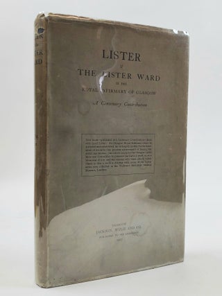 LISTER & THE LISTER WARD IN THE ROYAL INFIRMARY OF GLASGOW: A CENTENARY CONTRIBUTION