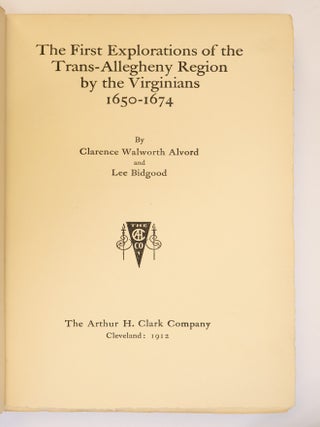 THE FIRST EXPLORATIONS OF THE TRANS-ALLEGHENY REGION BY THE VIRGINIANS