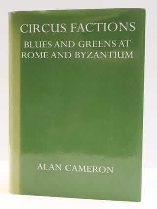 CIRCUS FACTIONS: BLUES AND GREENS AT ROME AND BYZANTIUM