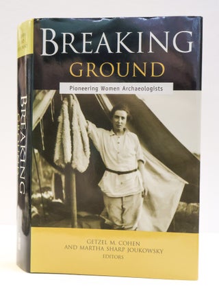1416305 BREAKING GROUND: PIONEERING WOMEN ARCHAEOLOGISTS. Getzel M. Cohen, Martha Sharp Joukowsky