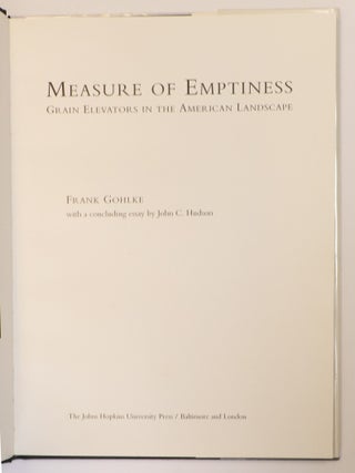 MEASURE OF EMPTINESS: GRAIN ELEVATORS IN THE AMERICAN LANDSCAPE [Signed]