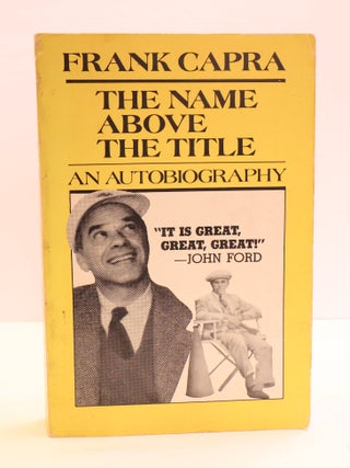 THE NAME ABOVE THE TITLE: AN AUTOBIOGRAPHY [Signed