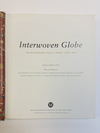 INTERWOVEN GLOBE: THE WORLDWIDE TEXTILE TRADE, 1500-1800
