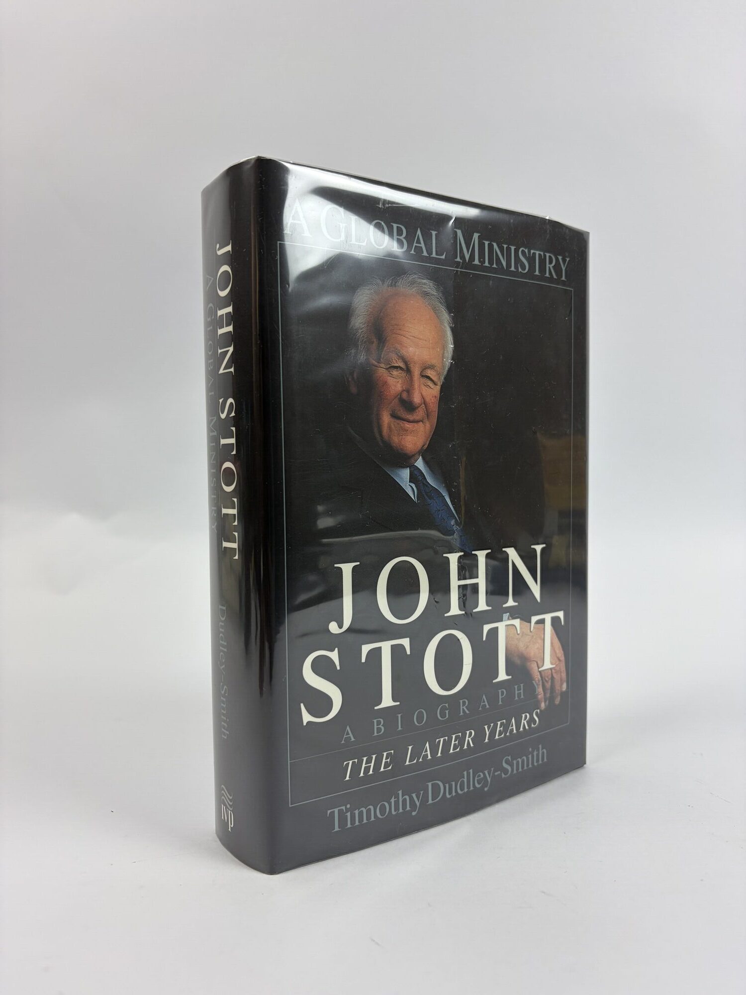 1416476 JOHN STOTT: A GLOBAL MINISTRY: A BIOGRAPHY, THE LATER YEARS [SIGNED]. Timothy Dudley-Smith.